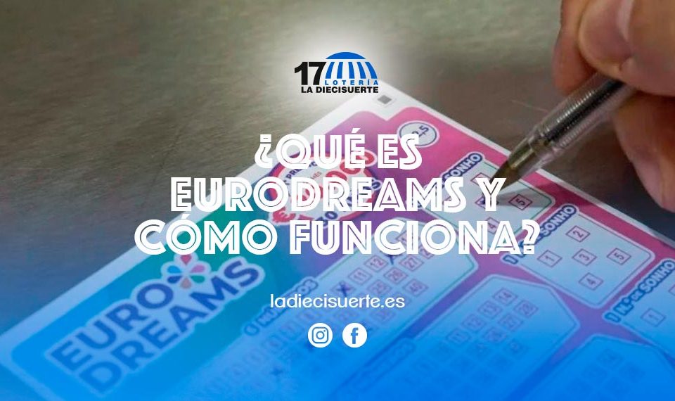 Qué es Eurodreams y cómo funciona